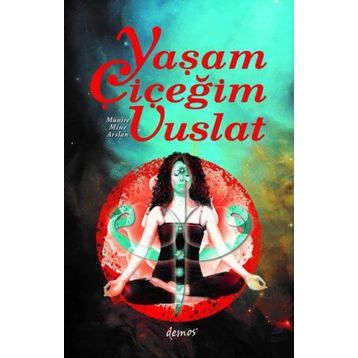 Yaşam Çiçeğim Vuslat - Münire Mine Arslan