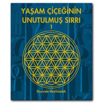 Yaşam Çiçeğinin Unutulmuş Sırrı 1 - Drunvalo Melchizedek