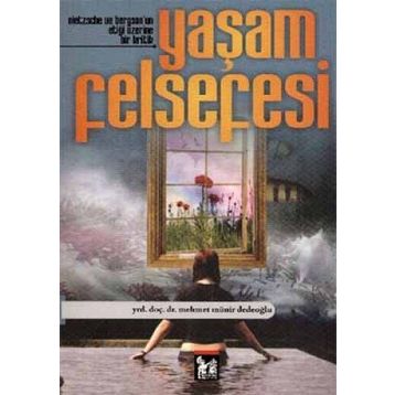 YAŞAM FELSEFESI - MEHMET MÜNİR DEDEOĞLU