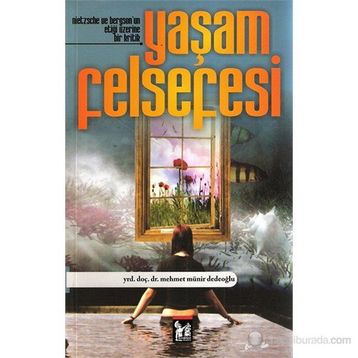 YAŞAM FELSEFESI - MEHMET MÜNİR DEDEOĞLU