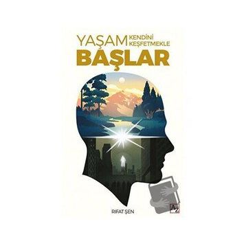 Yaşam Kendini Keşfetmekle Başlar - Rıfat Şen