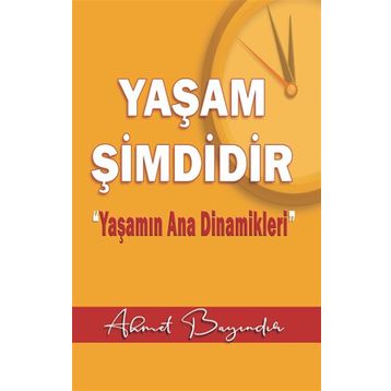 Yaşam Şimdidir - Ahmet Bayındır - Ayata Kitap