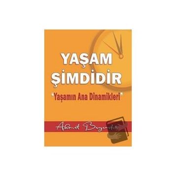 Yaşam Şimdidir - Ahmet Bayındır - Ayata Kitap