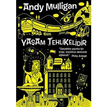 YAŞAM TEHLIKELIDIR - ANDY MULLIGAN
