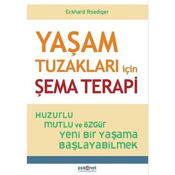 Yaşam Tuzakları İçin Şema Terapi - Eckhard Roediger