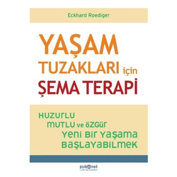 Yaşam Tuzakları İçin Şema Terapi - Eckhard Roediger