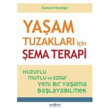 Yaşam Tuzakları İçin Şema Terapi - Eckhard Roediger