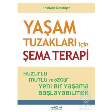 Yaşam Tuzakları İçin Şema Terapi - Eckhard Roediger