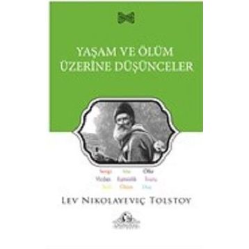 Yaşam ve Ölüm Üzerine Düşünceler - Lev N. Tolstoy