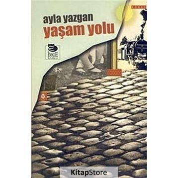 YAŞAM YOLU - AYLA YAZGAN