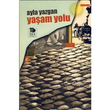 YAŞAM YOLU - AYLA YAZGAN