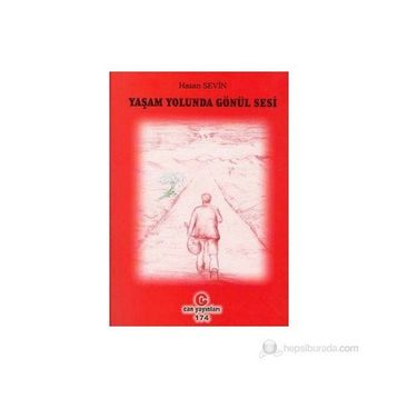 YAŞAM YOLUNDA GÖNÜL SESI - HASAN SEVIN