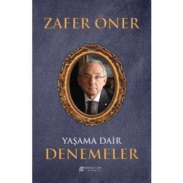 Yaşama Dair Denemeler - Zafer Öner