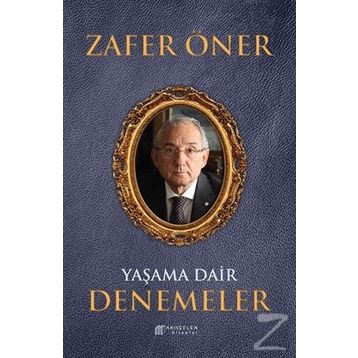 Yaşama Dair Denemeler - Zafer Öner
