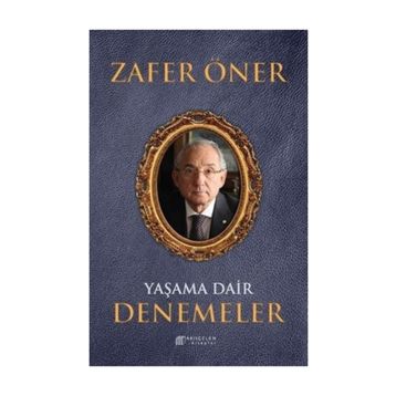 Yaşama Dair Denemeler - Zafer Öner