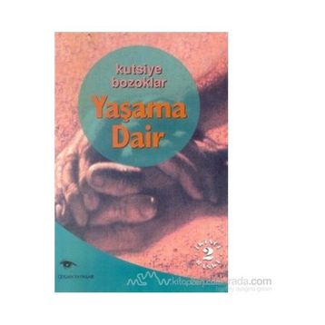 Yaşama Dair - Kutsiye Bozoklar