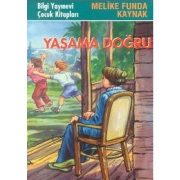 YAŞAMA DOĞRU - MELIKE FUNDA KAYNAK