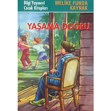YAŞAMA DOĞRU - MELIKE FUNDA KAYNAK