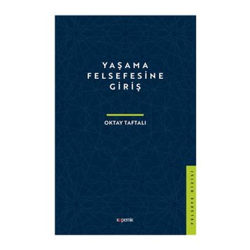 Yaşama Felsefesine Giriş - Oktay Taftalı