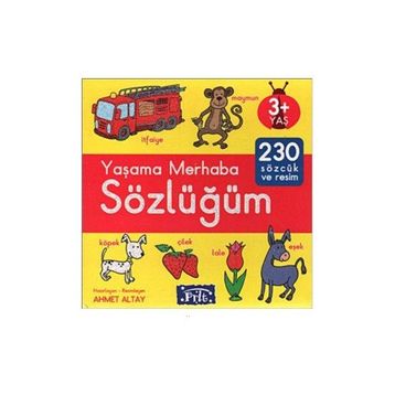 YAŞAMA MERHABA SÖZLÜĞÜM 230 SÖZCÜK VE RESIM - KOMISYON