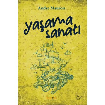 YAŞAMA SANATI - ANDRE MAUROIS