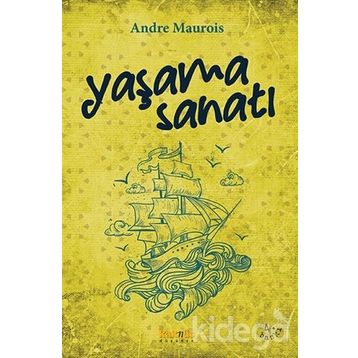 YAŞAMA SANATI - ANDRE MAUROIS