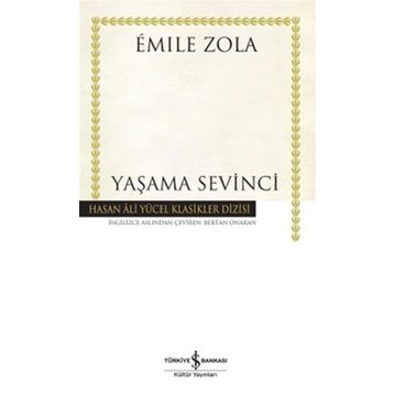 YAŞAMA SEVINCI - EMILE ZOLA