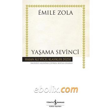 YAŞAMA SEVINCI - EMILE ZOLA