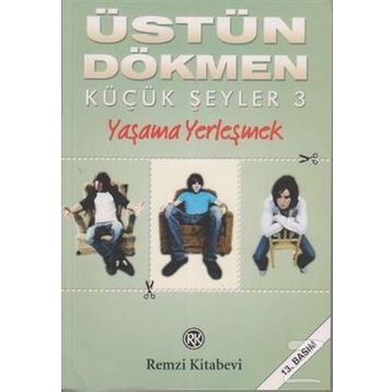 YAŞAMA YERLEŞMEK - ÜSTÜN DÖKMEN