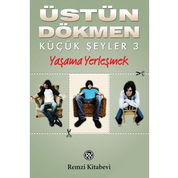 YAŞAMA YERLEŞMEK - ÜSTÜN DÖKMEN