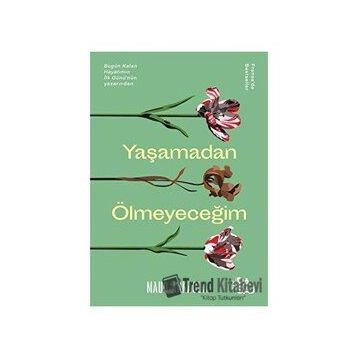 Yaşamadan Ölmeyeceğim - Maud Ankaoua