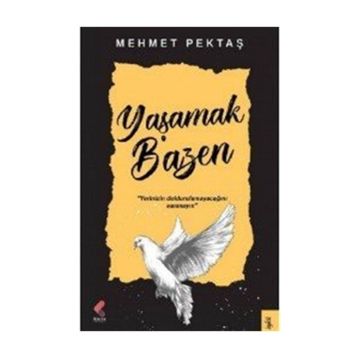 Yaşamak Bazen - Mehmet Pektaş