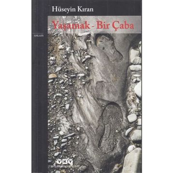Yaşamak - Bir Çaba - Hüseyin Kıran