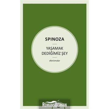 Yaşamak Dediğimiz Şey - Benedictus Spinoza