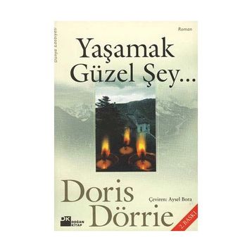 Yaşamak Güzel Şey... - Doris Dörrie