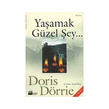 Yaşamak Güzel Şey... - Doris Dörrie