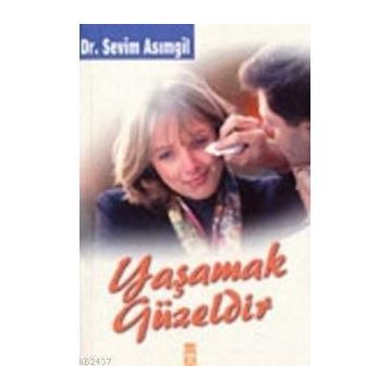 YAŞAMAK GÜZELDİR - SEVIM ASIMGİL