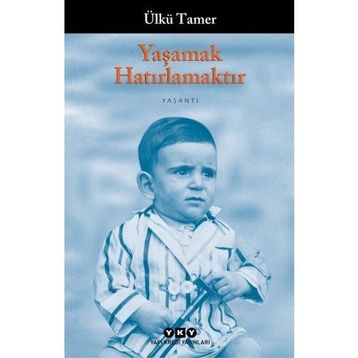 YAŞAMAK HATIRLAMAKTIR ANILAR KİTABI - ÜLKÜ TAMER