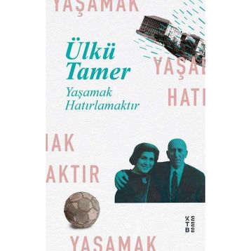 YAŞAMAK HATIRLAMAKTIR ANILAR KİTABI - ÜLKÜ TAMER