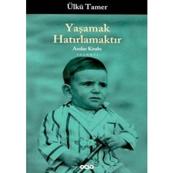 YAŞAMAK HATIRLAMAKTIR - ÜLKÜ TAMER
