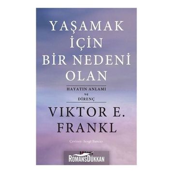 Yaşamak İçin Bir Nedeni Olan - Viktor E. Frankl