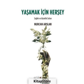 Yaşamak İçin Herşey - Nurcan Arslan