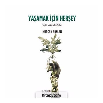 Yaşamak İçin Herşey - Nurcan Arslan