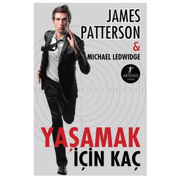 YAŞAMAK İÇİN KAÇ - JAMES PATTERSON
