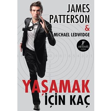 YAŞAMAK İÇİN KAÇ - JAMES PATTERSON