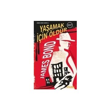 Yaşamak İçin Öldür - James Bond