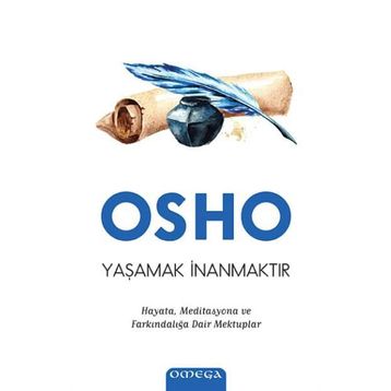 Yaşamak İnanmaktır - Osho