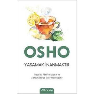Yaşamak İnanmaktır - Osho