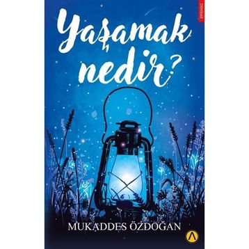 Yaşamak Nedir Mukaddes Özdoğan