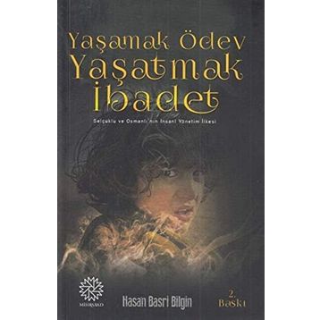 Yaşamak Ödev Yaşatmak İbadet / Hasan Basri Bilgin